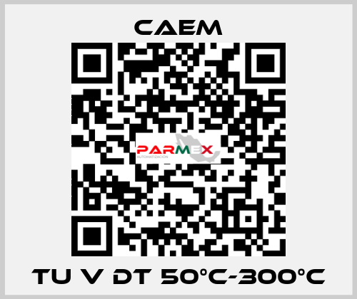 TU V DT 50°C-300°C CAEM