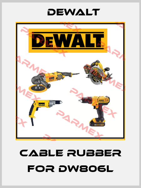 Cable rubber for DW806L Dewalt