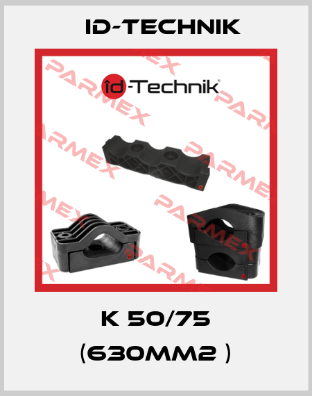 K 50/75 (630mm2 ) ID-Technik