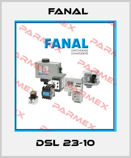 DSL 23-10 Fanal