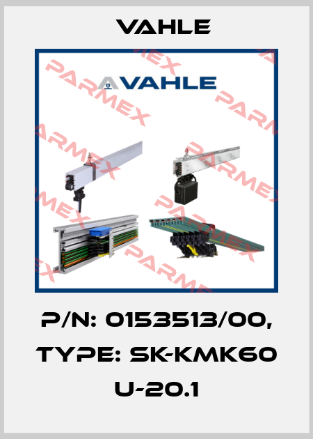 P/n: 0153513/00, Type: SK-KMK60 U-20.1 Vahle