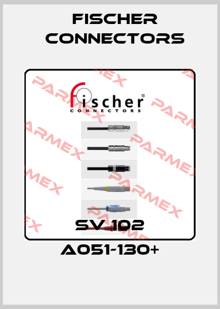 SV 102 A051-130+ Fischer Connectors