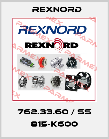 762.33.60 / SS 815-K600 Rexnord