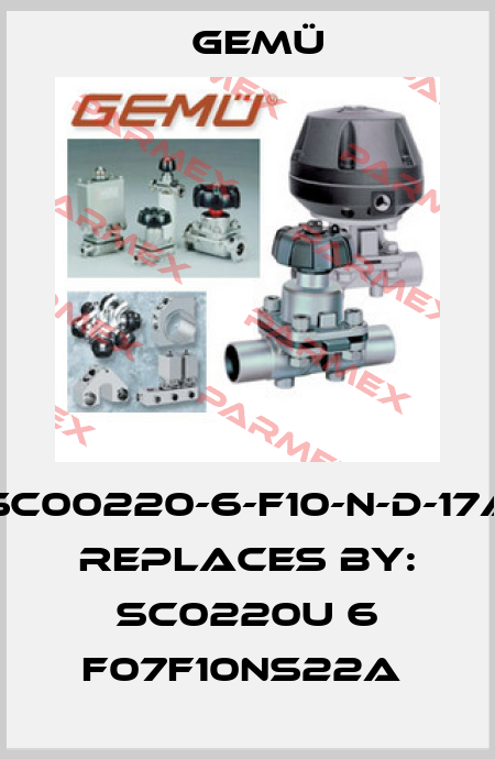 SC00220-6-F10-N-D-17A REPLACES BY: SC0220U 6 F07F10NS22A  Gemü
