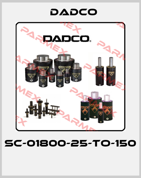 SC-01800-25-TO-150  DADCO