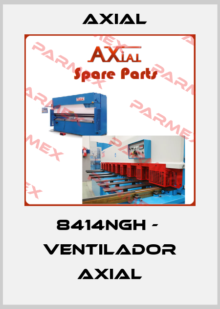 8414NGH -  Ventilador Axial AXIAL