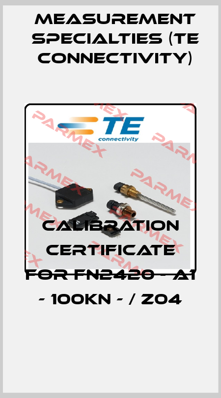 Calibration certificate for FN2420 - A1 - 100KN - / Z04 Measurement Specialties (TE Connectivity)