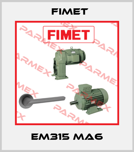 EM315 MA6 Fimet