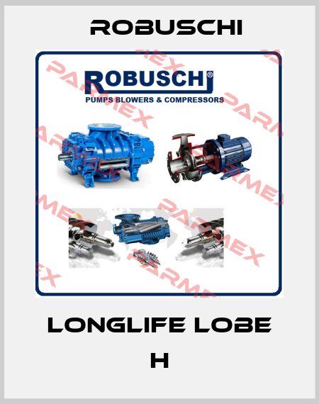 LongLife Lobe H Robuschi