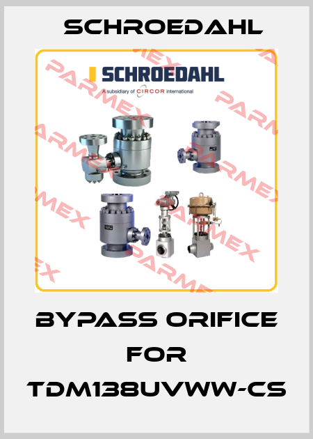 bypass orifice for TDM138UVWW-CS Schroedahl