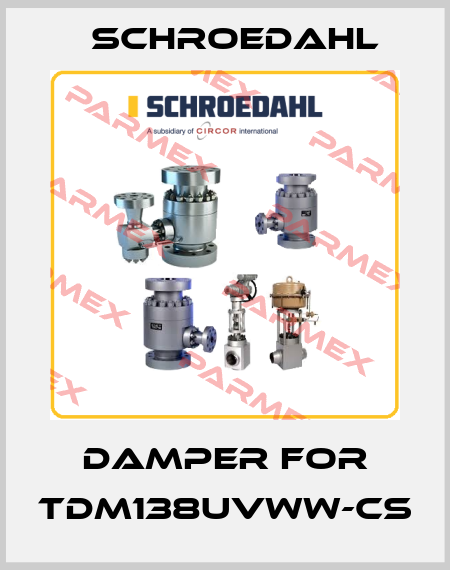damper for TDM138UVWW-CS Schroedahl