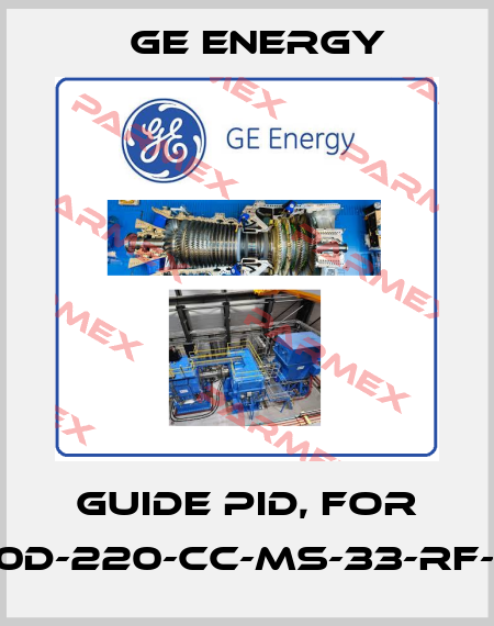 Guide PID, For 1910-30D-220-CC-MS-33-RF-LA-HP Ge Energy