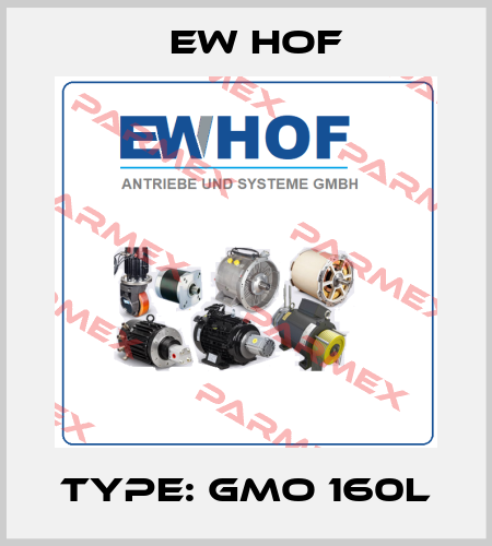 type: GMO 160L Ew Hof