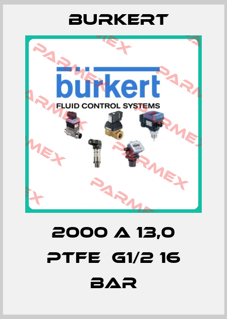 2000 A 13,0 PTFE  G1/2 16 BAR Burkert