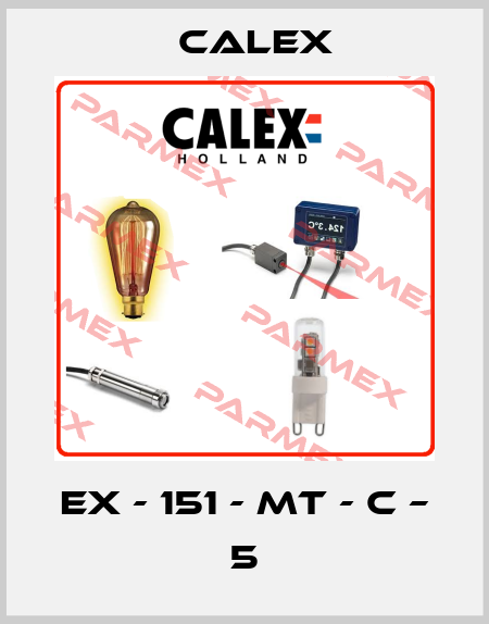 EX - 151 - MT - C – 5 Calex