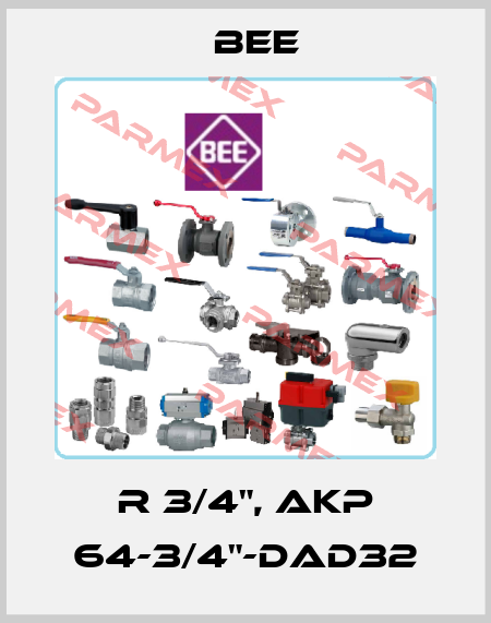 R 3/4", AKP 64-3/4"-DAD32 BEE
