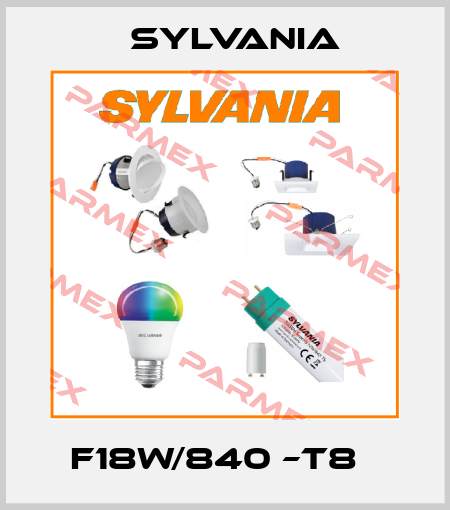 F18W/840 –T8　 Sylvania