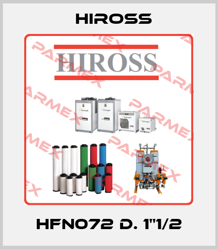 HFN072 D. 1"1/2 Hiross