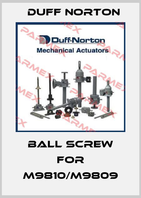 Ball screw for M9810/M9809 Duff Norton