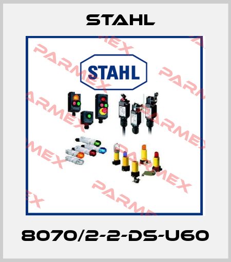 8070/2-2-DS-U60 Stahl