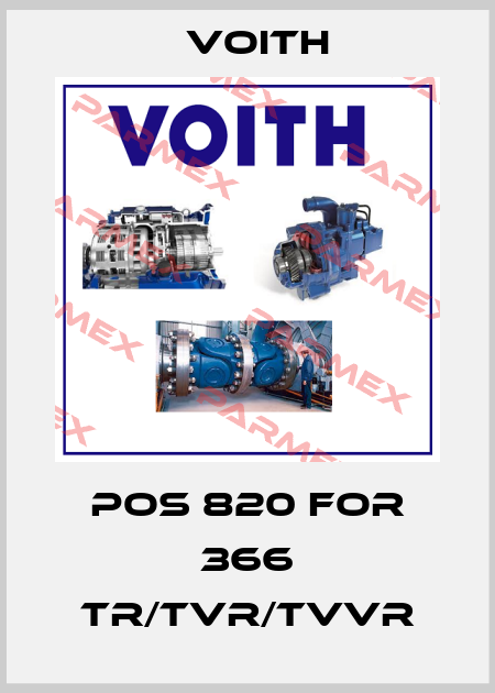 Pos 820 for 366 TR/TVR/TVVR Voith