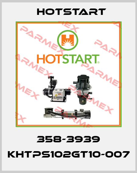 358-3939 KHTPS102GT10-007 Hotstart