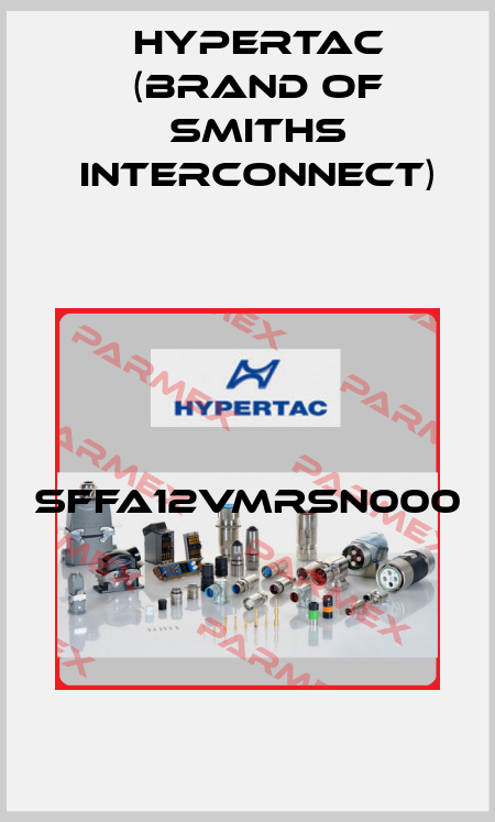 SFFA12VMRSN000  Hypertac (brand of Smiths Interconnect)