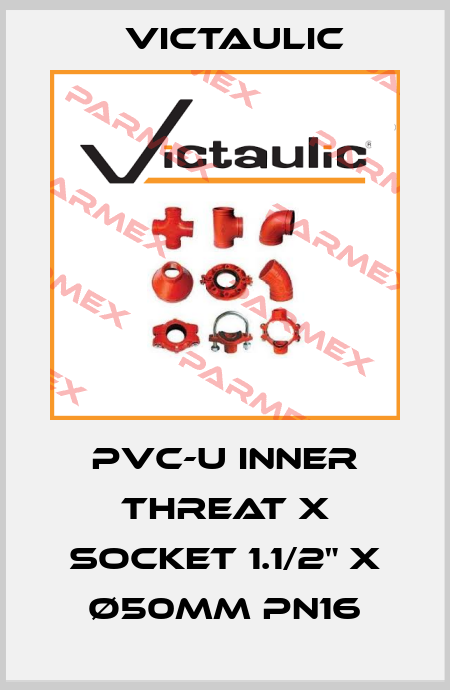PVC-U inner threat x socket 1.1/2" x ø50mm PN16 Victaulic