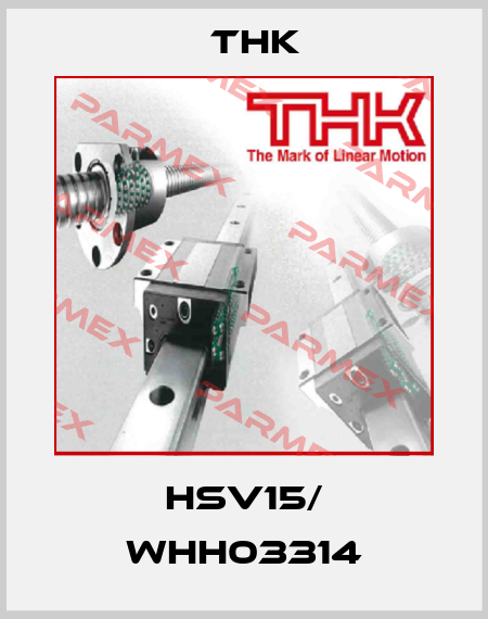HSV15/ WHH03314 THK
