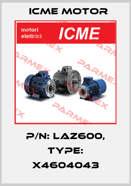 P/N: laz600, Type: x4604043 Icme Motor