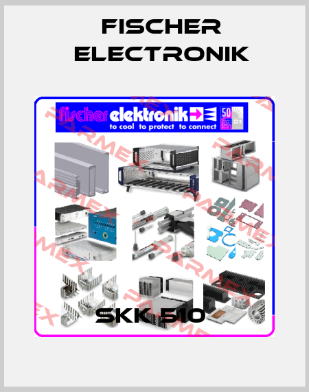 SKK 510  Fischer Electronik