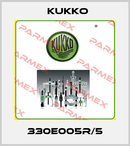 330E005R/5 KUKKO