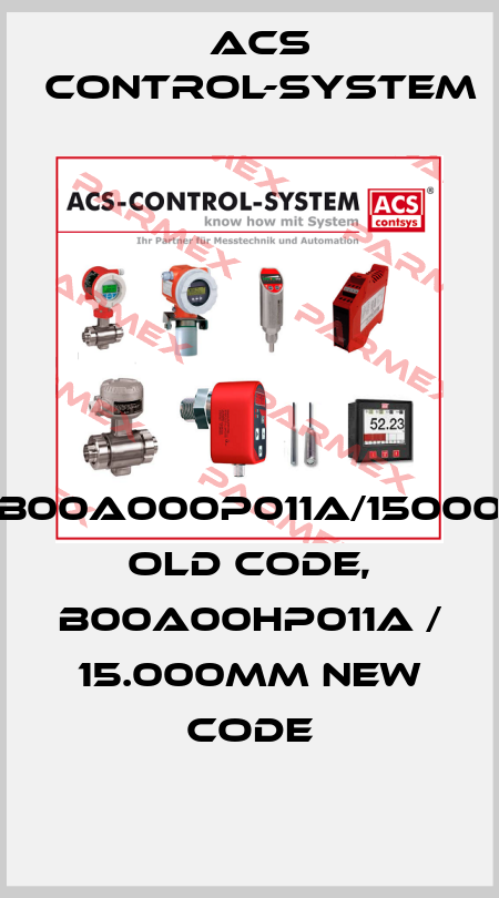 B00A000P011A/15000 old code, B00A00HP011A / 15.000mm new code Acs Control-System