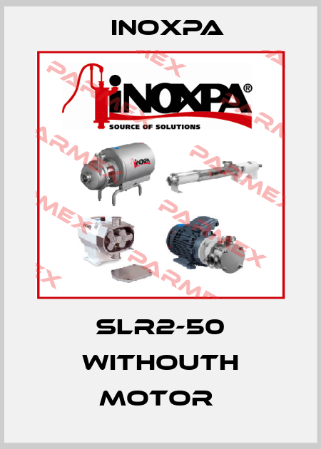 SLR2-50 withouth motor  Inoxpa