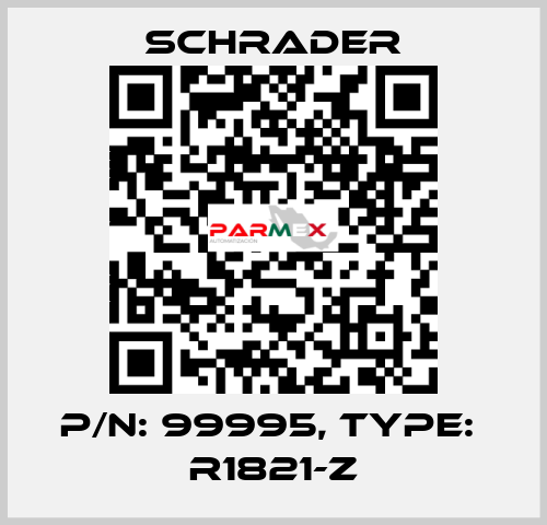 P/N: 99995, Type:  R1821-Z Schrader