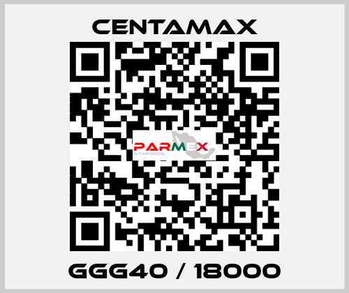 GGG40 / 18000 CENTAMAX