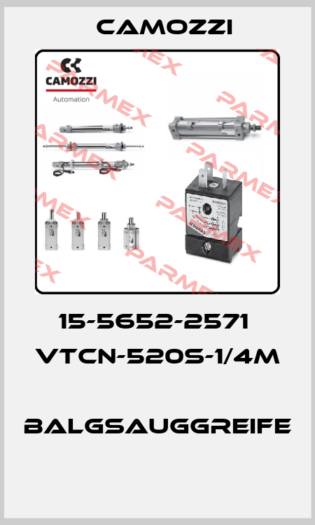 15-5652-2571  VTCN-520S-1/4M  BALGSAUGGREIFE  Camozzi