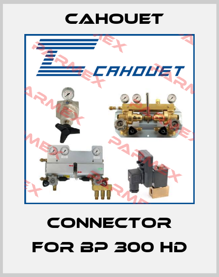 connector for BP 300 HD Cahouet