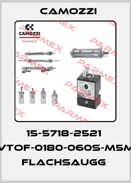 15-5718-2521  VTOF-0180-060S-M5M  FLACHSAUGG  Camozzi