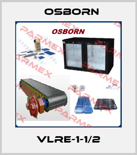 VLRE-1-1/2 Osborn