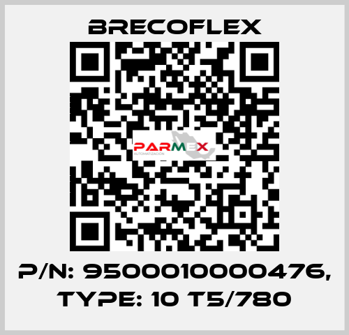 P/N: 9500010000476, Type: 10 T5/780 Brecoflex