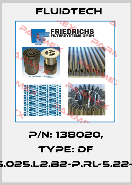 P/N: 138020, Type: DF 4.222-A25.025.L2.B2-P.RL-5.22-2,0-f3.2,0 Fluidtech