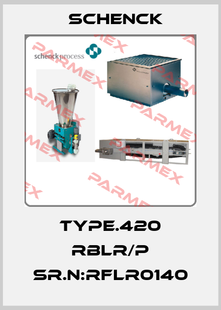 TYPE.420 RBLR/P Sr.N:RFLR0140 Schenck
