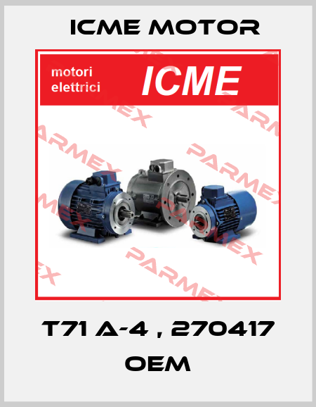 T71 A-4 , 270417 OEM Icme Motor