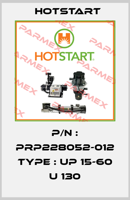 P/N : PRP228052-012 Type : UP 15-60 U 130 Hotstart
