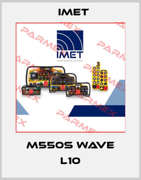 M550S WAVE L10 IMET