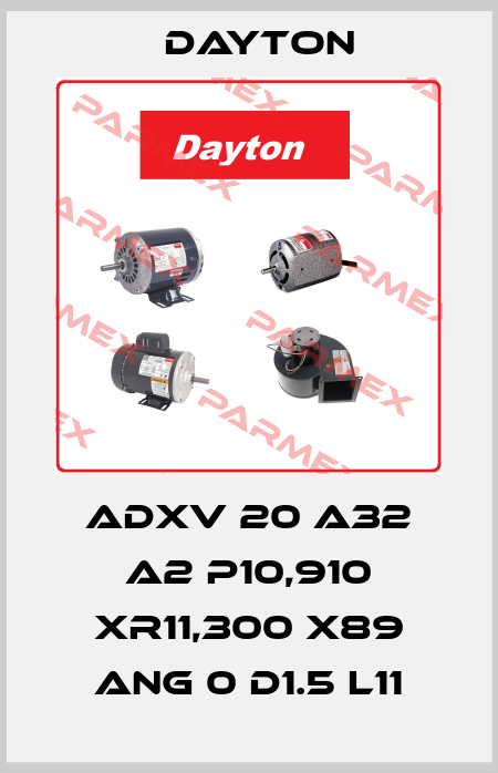 ADXV 20 A32 A2 P10,910 XR11,300 X89 ANG 0 D1.5 L11 DAYTON