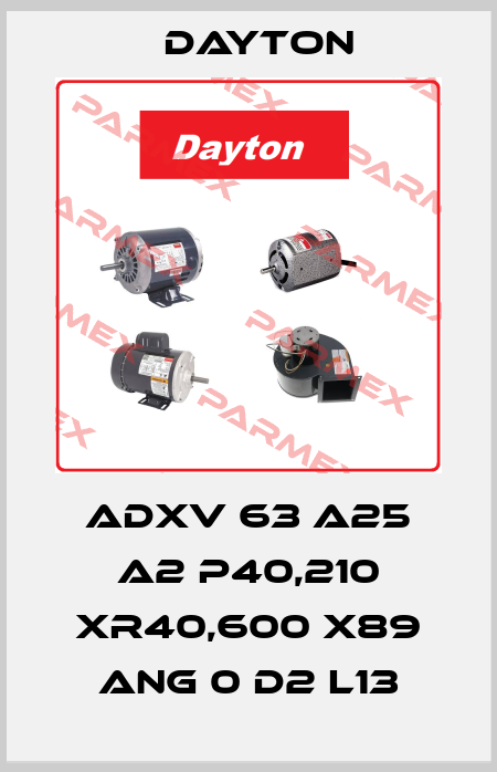 ADXV 63 A25 A2 P40,210 XR40,600 X89 ANG 0 D2 L13 DAYTON