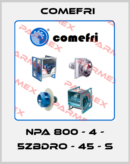 NPA 800 - 4 - 5ZBDRO - 45 - S Comefri