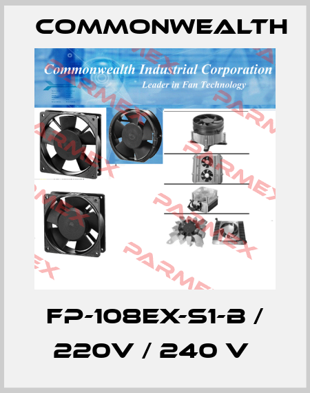 FP-108EX-S1-B / 220V / 240 V  Commonwealth